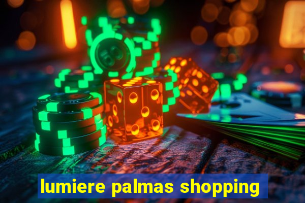 lumiere palmas shopping